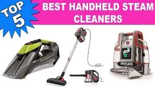 Top 5 Best Handheld Steam Cleaners 2020