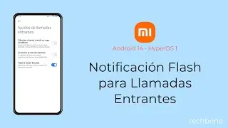 Notificaci&oacute;n Flash para Llamadas Entrantes - Xiaomi [Android 14 - HyperOS 1]