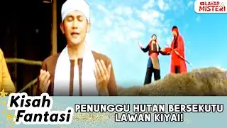 PENUNGGU HUTAN KERAMAT BERSEKUTU UNTUK LAWAN KIYAI | KISAH FANTASI