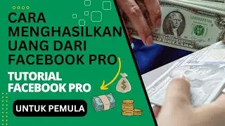 Cara Menghasilkan Uang dari Facebook Pro - Tutorial Facebook Pro Untuk Pemula 2024