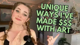 Unique Ways I've Made Money With Art