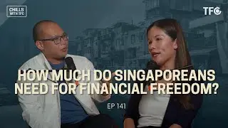 How Much Money Do You Need to Reach Financial Freedom in Singapore [Chills 141  ft. Singlife's SVP]