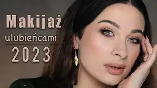 Ulubione produkty makijażowe 2023 - tutorial | KATOSU