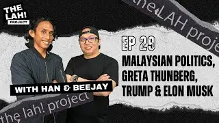 EP29: Malaysian Politics; Everyone's Jumping Ship, Gaza Flotilla, Trump & Musk | The LAH! Project