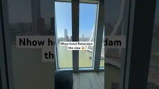 Nhow hotel Rotterdam the view 🤬