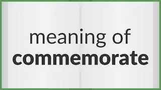 Commemorate | meaning of Commemorate