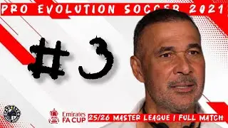 PES 2021 Master League: Emirates FA Cup thriller! (episode 3)