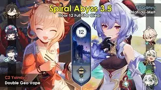 【Spiral Abyss 3.5 F12】C2 Yoimiya Double Geo Vape & C0 Ganyu-Nahida Melt