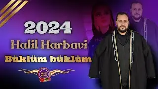 Halil El Harbavi 2024 \\ Büklüm Büklüm Dabkat Özel// دبكات خليل الحربوي