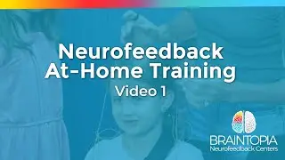 At-Home Neurofeedback Training Video 1