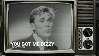 BILLY FURY - YOU GOT ME DIZZY