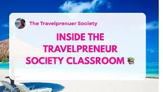 Inside The Travelpreneur Society Classroom