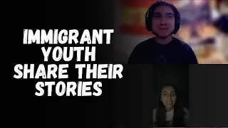 Immigrant Youth Share Their Stories