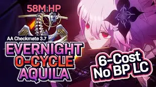 E2S1 Evernight 6-Cost 0 Cycle 58m hp Checkmate Aquila without BP LC | HSR 3.7 AA