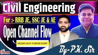 OPEN CHANNEL FLOW GRADUALLY VARIED FLOW CLASS -12 | For SSC(JE) , RRB(JE) And AE Exam | BY P.K SIR