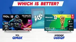 TCL QM6K vs Hisense U65QF &ndash; Best Budget Mini-LED TV to Buy in 2025?