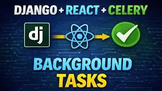 Django + React + Celery Full Project | Background Tasks Tutorial