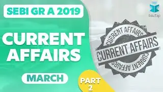 SEBI Current Affairs 2019| March 2019|Part 2|SEBI Gr A|2019