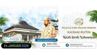 Live kajian rutin kitab Siroh Nabawiyah bersama Habib Mustofa Jamal (24/01/2026)
