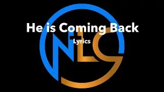 He Is Coming Back Lyrics