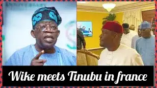 BREAKING: GOV WIKE EXPOSED, SECRETLY MEETS TINUBU IN FRANCE  - APC CHIEFTAIN REVEALS THEIR MISSION
