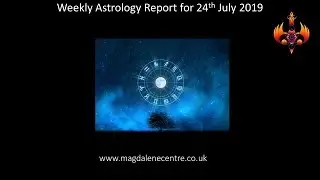 Weekly Astrology Report for 24th July 2019