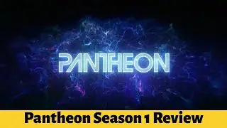 MUST WATCH!!! Pantheon season 1 Review.
