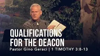 1 Timothy 3:8-13, Qualifications For The Deacon
