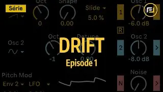 Tutoriel Ableton Live - DRIFT Episode 1