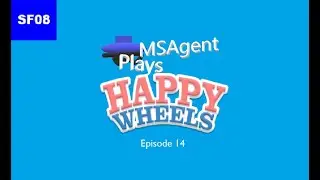 MSAgent Plays Happy Wheels - Episode 14