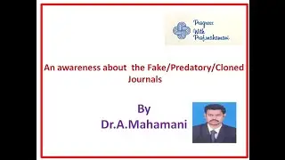 An awareness about  the Fake/Predatory/Cloned Journals