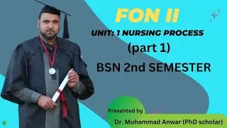 BSN KMU 2nd SEMESTER FON II UNIT 1 NURSING PROCESS ( PART 1)