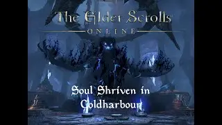 Soul Shriven In Coldharbour