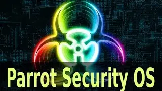 Parrot Security OS -  security-дистрибутив на базе Debian