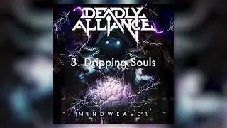 Deadly Alliance - Mindweaver EP - Track 3: Dripping Souls