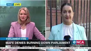 Parliament Fire | Mafe denies burning down Parliament