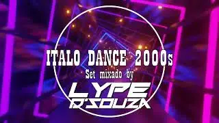 SET ITALO DANCE 2000's - By DJ LYPE D'SOUZA #04
