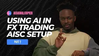 AI Signal Copier Setup Part 2 - Using AI In Forex Trading
