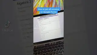 How to get all answer on google forms