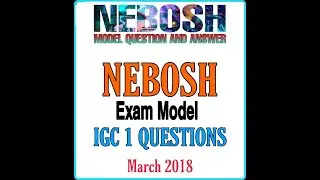 NEBOSH IGC 1 Exam Model Question March 2018