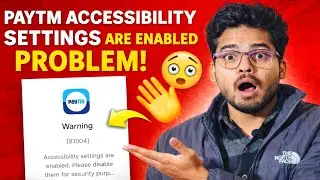 Paytm accessibility settings are enabled problem | paytm warning 81004 problem | paytm accessibility