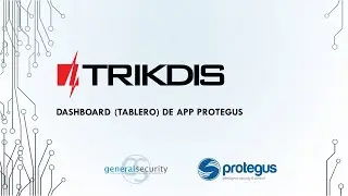 07- Dashboard (TABLERO) de APP PROTEGUS