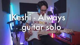Keshi - Always (guitar solo)