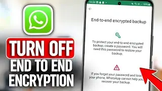 How to Turn Off WhatsApp Encrypted Backup (And Why You Might Want To)