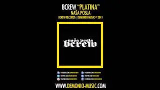 BCREW (Demonio & Furio Đunta) - Platina (2011 | Produced by: Dada, Demonio, Woo-Khan)