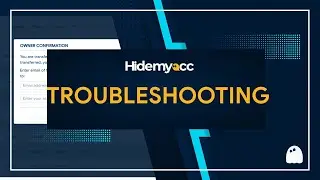 Antidetect Browser Hidemyacc | Troubleshooting Instruction.