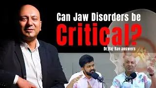 Can Jaw Disorders Be Critical? | TMJ Expert Answers | The Right Byte