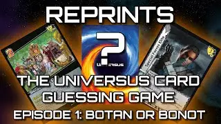Reprints, The Universus Mystery Card Guessing Game, Episode 1