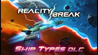 Reality Break Ship Types DLC Announce Trailer