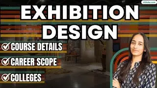 What is Exhibition Design?| Admission, Top Colleges, Fees, Career Scope #exhibitiondesign